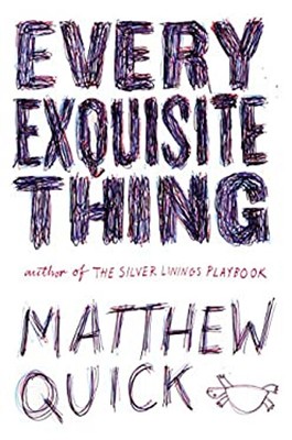 Every Exquisite Thing Hardcover Matthew Quick