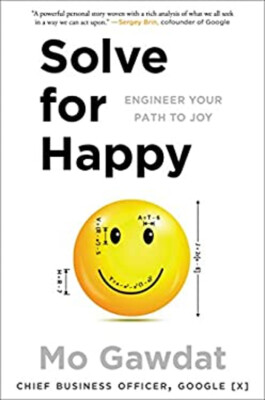 Solve for Happy : Engineer Your Path to Joy Hardcover Mo Gawdat