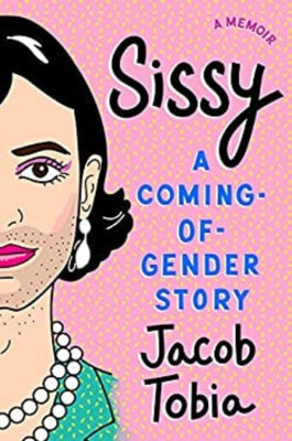 Sissy : A Coming-Of-Gender Story Hardcover Jacob Tobia