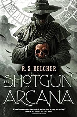 The Shotgun Arcana Hardcover R. S. Belcher
