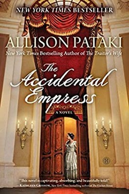 The Accidental Empress : A Novel Hardcover Allison Pataki