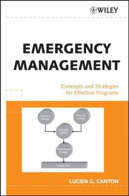 Emergency Management : Concepts and Strategies for Effective Prog