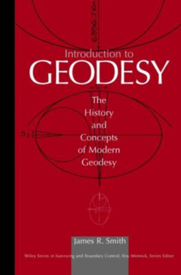Introduction to Geodesy : The History and Concepts of Modern Geod