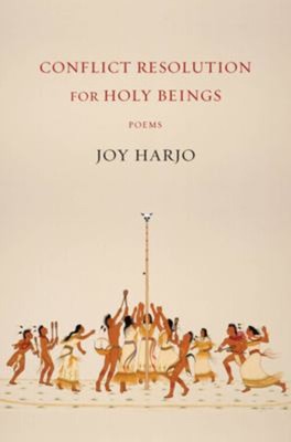 Conflict Resolution for Holy Beings : Poems Hardcover Joy Harjo