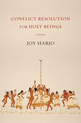 Conflict Resolution for Holy Beings : Poems Hardcover Joy Harjo