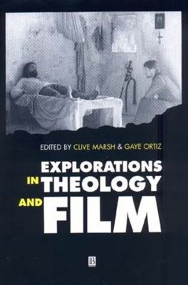 Explorations in Theology and Film : An Introduction Paperback