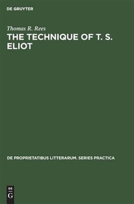 Techniques of T. S. Eliot, Paperback by Rees, Thomas R., Brand New, Free ship...