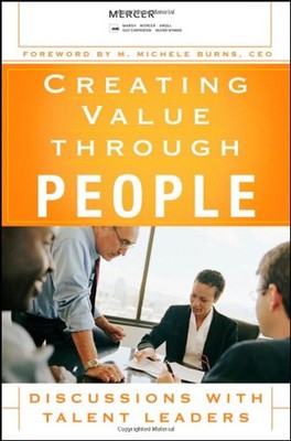 Creating Value Through People : Discussions with Talent Leaders L