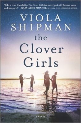 The Clover Girls : A Novel Hardcover Viola Shipman