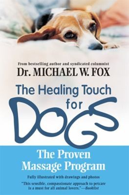 Healing Touch for Dogs : The Proven Massage Program Paperback Mic
