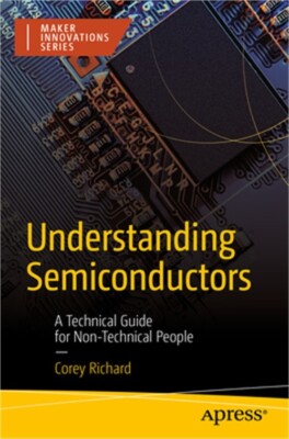 Understanding Semiconductors: A Technical Guide for Non-Technical People (Paperb