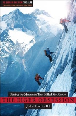 Eiger Obsession: Facing the Mountain That Killed My Father (Paperback or Softbac