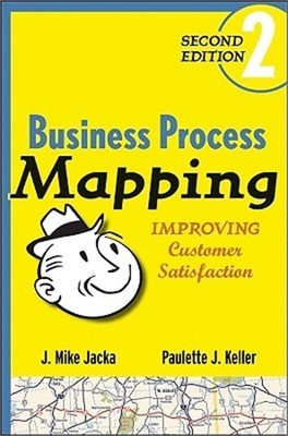 Business Process Mapping: Improving Customer Satisfaction (Hardback or Cased Boo