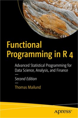 Functional Programming in R 4: Advanced Statistical Programming for Data Science