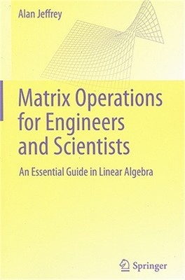Matrix Operations for Engineers and Scientists: An Essential Guide in Linear Alg