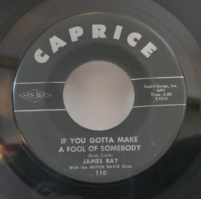 James Ray IF YOU GOTTA MAKE A FOOL OF SOMEBODY (R&R 45) #110 PLAYS VG+