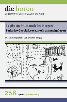 Es gibt ein Bruchstück des Morgens | Federico Garcia Lorca, noch einmal gelesen