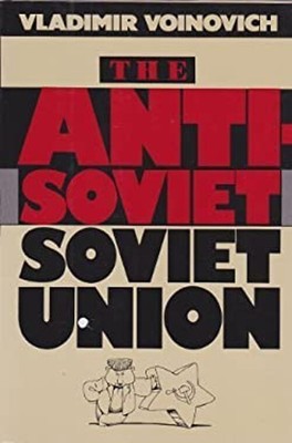 The Anti-Soviet Soviet Union Hardcover Vladimir Voinovich