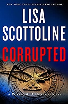 Corrupted : A Rosato and Dinunzio Novel Mass Market Paperbound Li