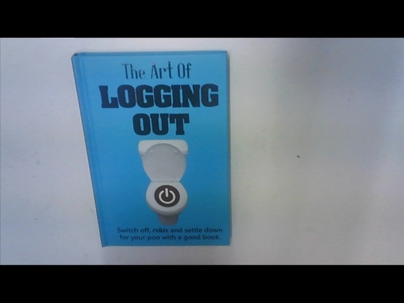 THE ART OF LOGGIN OUT