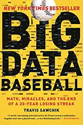 Big Data Baseball : Math, Miracles, and the End of a 20-Year Losi