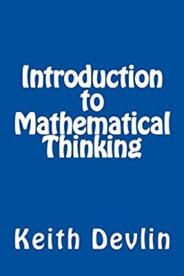 Introduction to Mathematical Thinking Paperback Keith Devlin