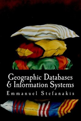 Geographic Databases and Information Systems Paperback Emmanuel S