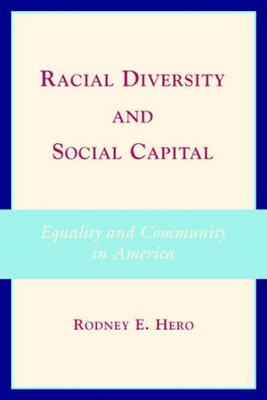 Racial Diversity and Social Capital : Equality and Community in A