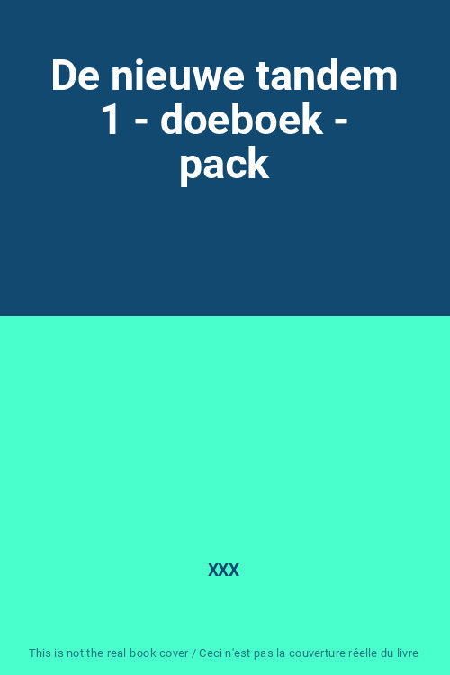 De Nieuwe Tandem 1 - Doeboek - Pack, Xxx