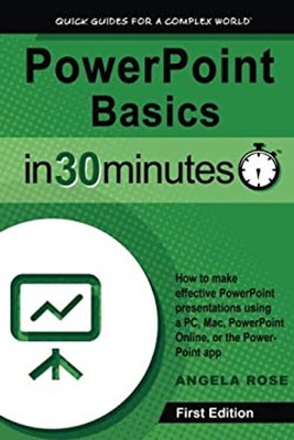 PowerPoint Basics in 30 Minutes : How to Make Effective PowerPoin