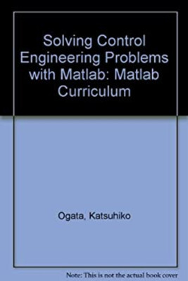 Solving Control Engineering Problems with MATLAB Paperback Katsuh