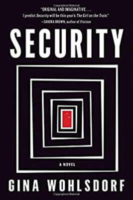Security : A Novel Hardcover Gina Wohlsdorf