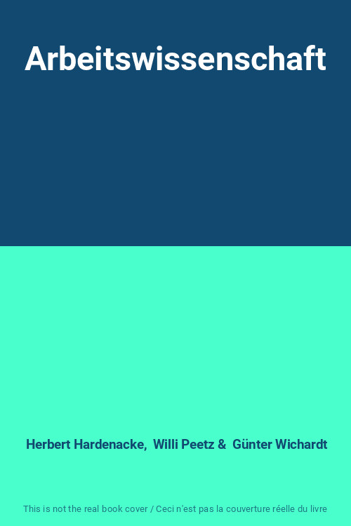 Arbeitswissenschaft, Herbert Hardenacke,  Willi Peetz Et  Gunter Wichardt