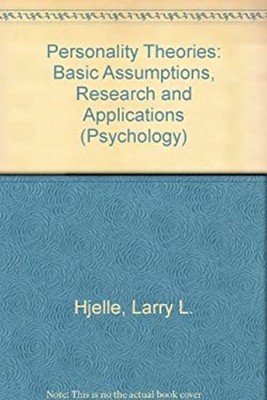 Personality Theories : Basic Assumptions, Research and Applicatio
