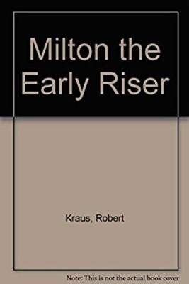 Milton the Early Riser robert kraus