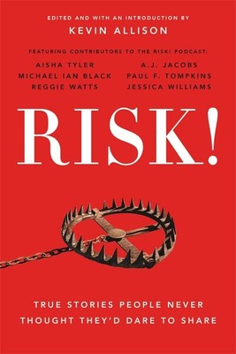 Risk!: 50 True Stories of the Bold Experiences that Define Us.by Allison New*#