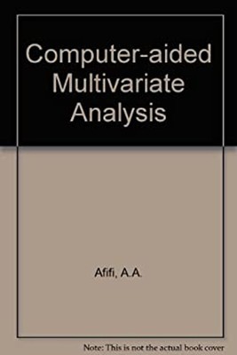 Computer-Aided Multivariate Analysis Virginia A., Afifi, Abdelmon