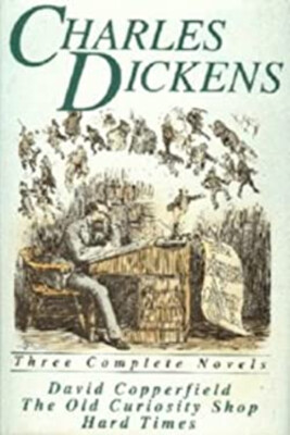 David Copperfield ; The Old Curiosity Shop ; Hard Times Charles D