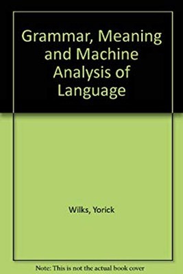 Grammar, Meaning and the Machine Analysis of Language Hardcover Y