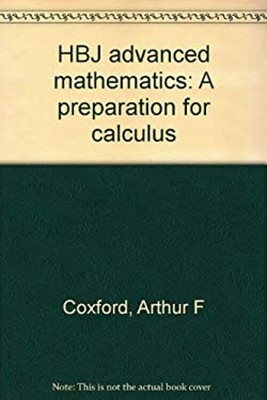 HBJ advanced mathematics: A preparation for calculus Arthur F Cox
