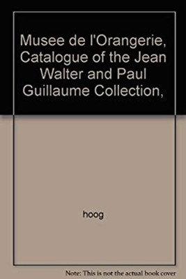 Musee De L'Orangerie: Catalogue of the Jean Walter and Paul Guill