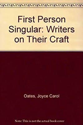 First Person Singular : Writers on Their Craft Hardcover