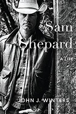Sam Shepard : A Life Hardcover John J. Winters