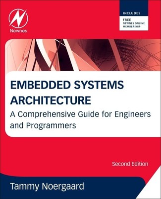 Embedded Systems Architecture: A Comprehensive Guide for Engineers and Progr...