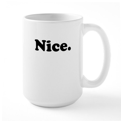 CafePress Nice. Coffee Mug, Large 15 oz. White Coffee Cup (589517518)
