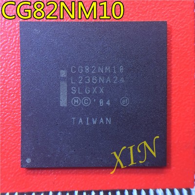  C682NM10 CGB2NM10 CG82NMI0 5LGXX CG82NM1O SL6XX CG82NM10 SLGXX BGA Chip