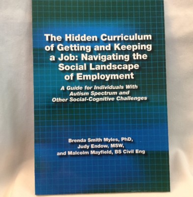 The Hidden Curriculum of Getting and Keeping a Job: Navigating Social... Autism