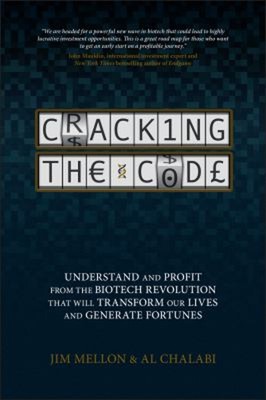 Cracking the Code : Understand and Profit from the Biotech Revolu
