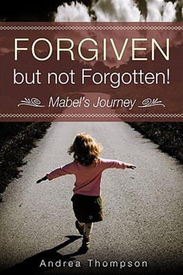 Forgiven but Not Forgotten!, Paperback by Thompson, Andrea, Like New Used, Fr...