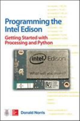 Programming the Intel Edison: Getting Started with Processing and